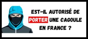 Lire la suite à propos de l’article Est-il autorisé de porter une cagoule en France ? Ce que dit la loi