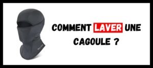 Lire la suite à propos de l’article Comment laver une cagoule ? Guide complet pour un entretien optimal